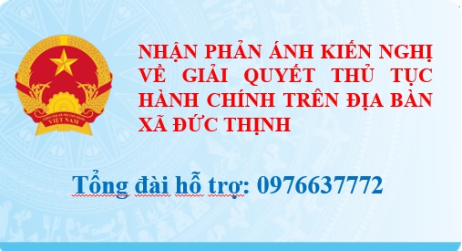 NHẬN PHẢN ÁNH KIẾN NGHỊ VỀ GIẢI QUYẾT TTHC TRÊN ĐỊA BÀN XÃ ĐỨC THỊNH