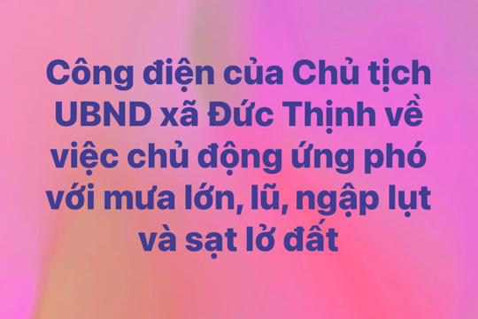 Đức Thịnh chủ động ứng phó với mưa lớn, lũ, ngập lụt và sạt lở đất